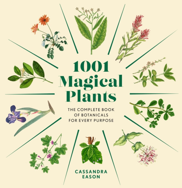 1001 Magical Plants, The Complete Book of Botanicals for Every Purpose 9781454952091 Cassandra Eason