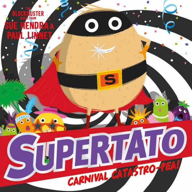 Supertato Carnival Catastro-Pea! 9781471171727 Sue Hendra