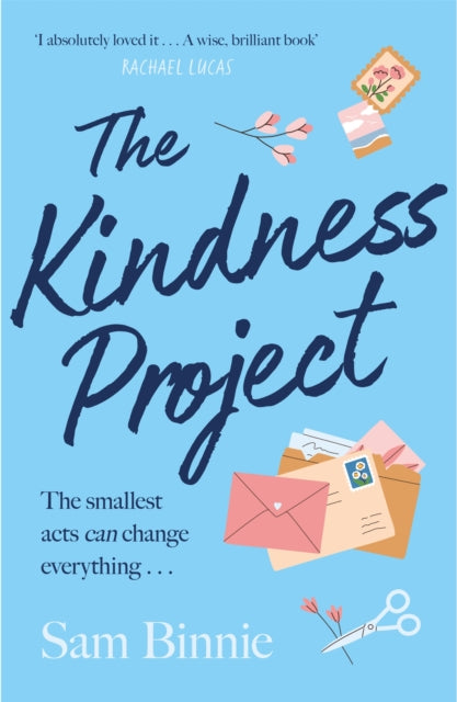 Kindness Project, The unmissable new novel that will make you laugh, bring tears to your eyes, and might just change your life . . . 9781472270153 Sam Binnie