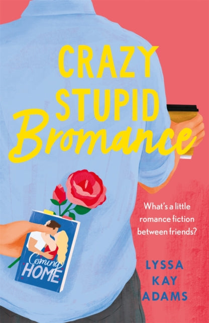 Book cover of: Crazy Stupid Bromance. By: Lyssa Kay Adams