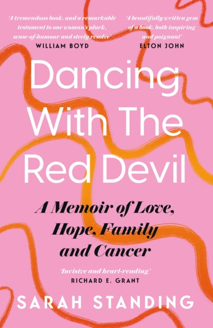 Book cover of: Dancing With The Red Devil: A Memoir of Love, Hope, Family and Cancer. By: Sarah Standing