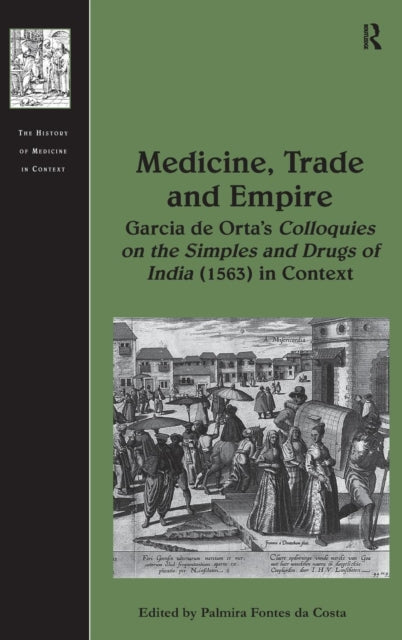 Book cover of: Medicine, Trade and Empire. By: Palmira Fontes Da Costa