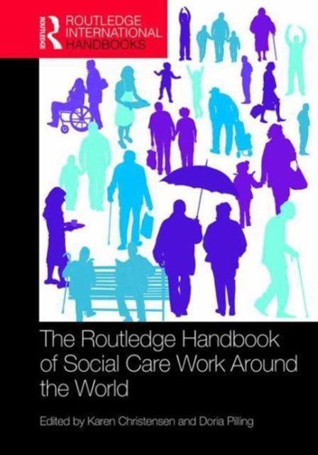 Book cover of: Routledge Handbook of Social Care Work Around the World. By: Karen Christensen