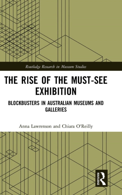 Book cover of: Rise of the Must-See Exhibition. By: Anna Lawrenson