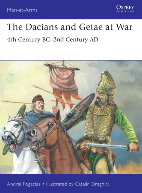 Book cover of: Dacians and Getae at War. By: Andrei Pogacias
