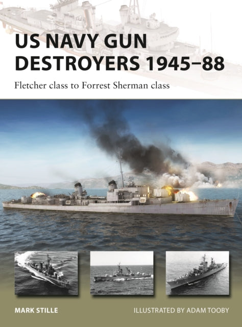 Book cover of: US Navy Gun Destroyers 1945–88. By: Mark Stille