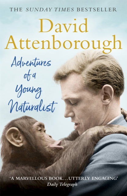 Adventures of a Young Naturalist, SIR DAVID ATTENBOROUGH'S ZOO QUEST EXPEDITIONS 9781473664968 David Attenborough