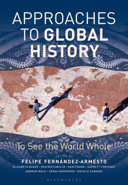 Book cover of: Approaches to Global History. By: Felipe Fernández-Armesto