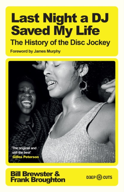 Last Night a DJ Saved My Life, The History of the Disc Jockey 9781474625609 Bill Brewster