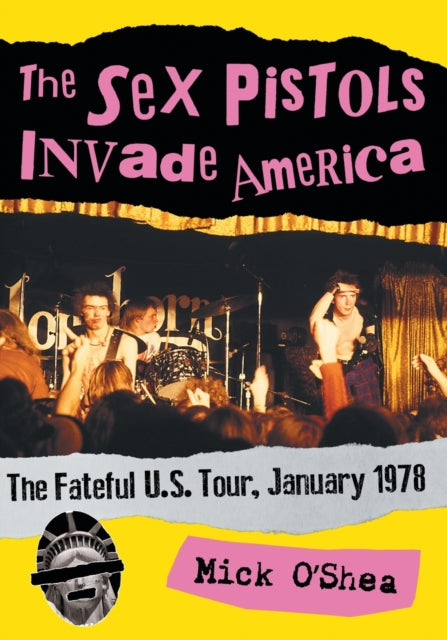 Book cover of: Sex Pistols Invade America. By: Mick O'Shea