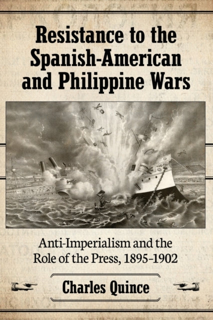 Book cover of: Resistance to the Spanish-American and Philippine Wars. By: Charles Quince