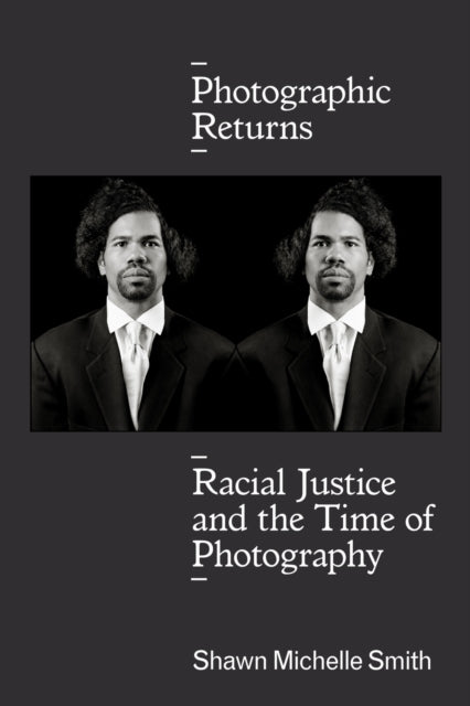 Book cover of: Photographic Returns. By: Shawn Michelle Smith