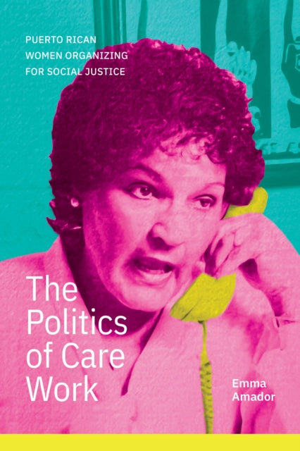 Book cover of: Politics of Care Work. By: Emma Amador