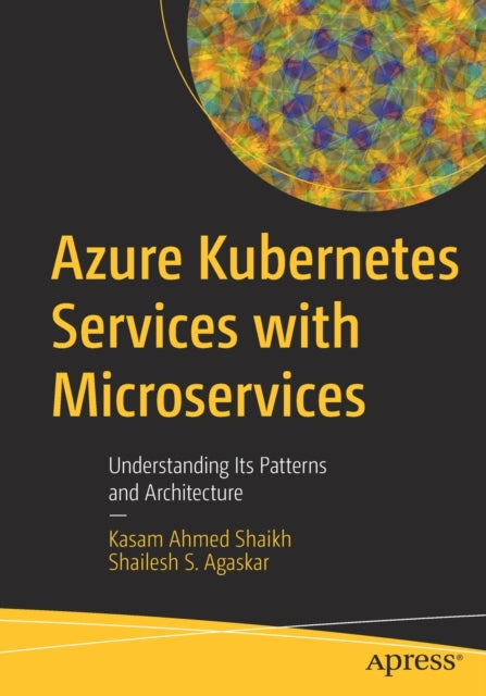 Book cover of: Azure Kubernetes Services with Microservices. By: Kasam Shaikh