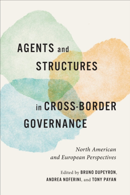 Book cover of: Agents and Structures in Cross-Border Governance