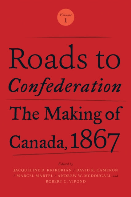 Book cover of: Roads to Confederation. By: Jacqueline Krikorian