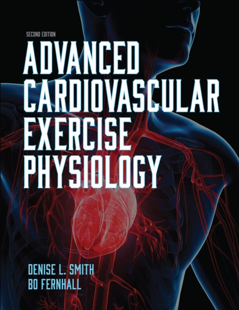 Book cover of: Advanced Cardiovascular Exercise Physiology. By: Denise L. Smith
