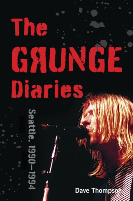 Book cover of: Grunge Diaries. By: Dave Thompson