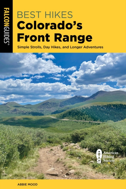 Book cover of: Best Hikes Colorado's Front Range. By: Abbie Mood