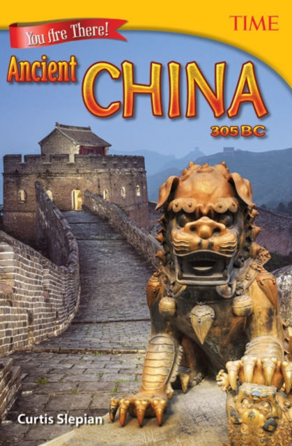 Book cover of: You Are There! Ancient China 305 BC. By: Curtis Slepian
