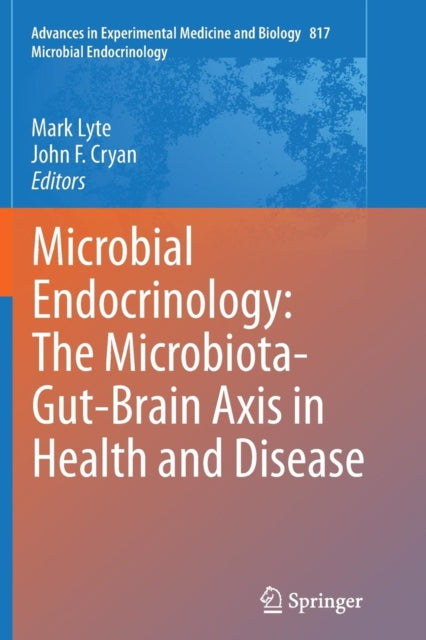Book cover of: Microbial Endocrinology: The Microbiota-Gut-Brain Axis in Health and Disease. By: Mark Lyte