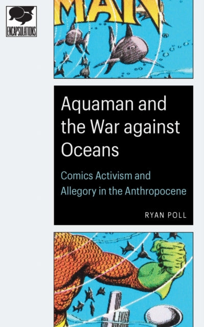 Book cover of: Aquaman and the War Against Oceans. By: Ryan Poll