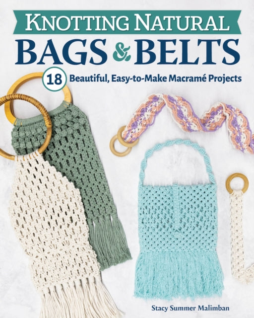 Book cover of: Knotting Natural Bags & Belts. By: Stacey Summer Malimban