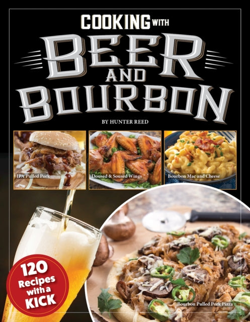 Book cover of: Cooking with Beer and Bourbon. By: Hunter Reed