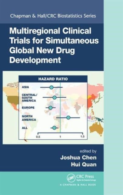 Book cover of: Multiregional Clinical Trials for Simultaneous Global New Drug Development. By: Joshua Chen