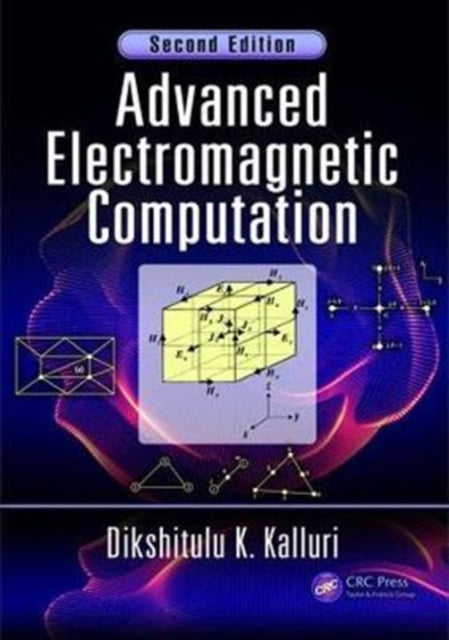 Book cover of: Advanced Electromagnetic Computation. By: Dikshitulu K. Kalluri