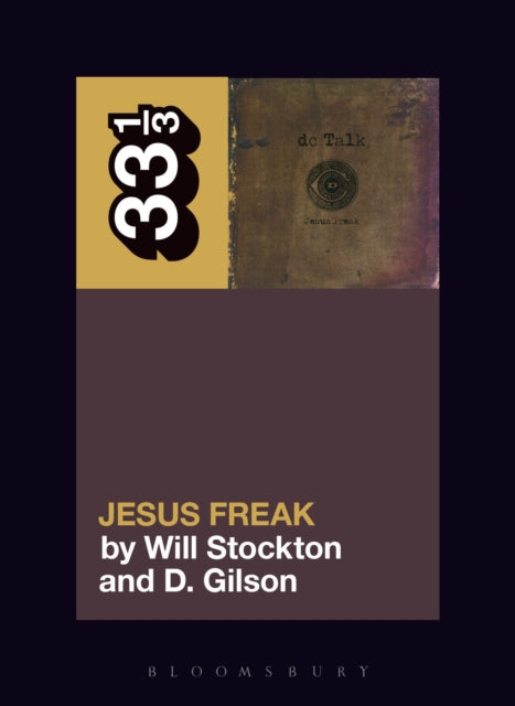 dc Talk’s Jesus Freak 9781501331664 Will Stockton