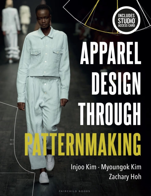 Book cover of: Apparel Design through Patternmaking. By: Injoo Kim