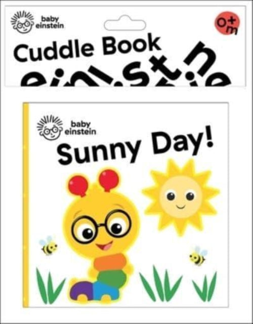 Book cover of: Baby Einstein: Sunny Day! Cuddle Book. By: PI Kids