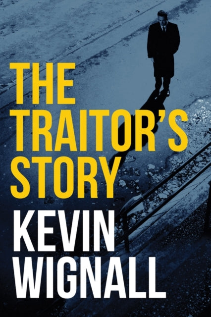 Traitor's Story 9781503933125 Kevin Wignall