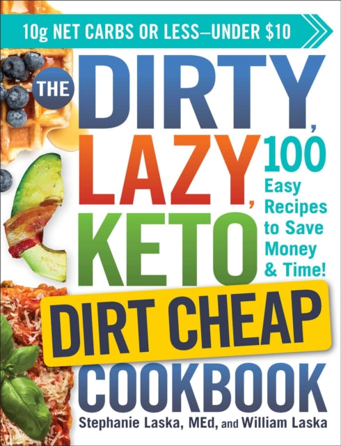Book cover of: DIRTY, LAZY, KETO Dirt Cheap Cookbook. By: Stephanie Laska
