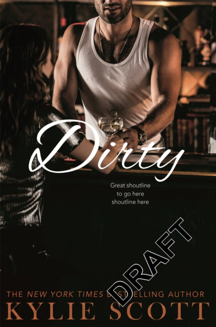 Book cover of: Dirty. By: Kylie Scott
