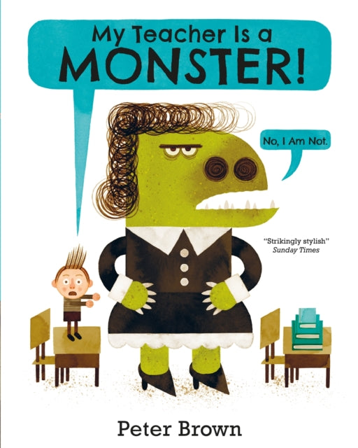 My Teacher is a Monster! (No, I am not) 9781509831234 PETER BROWN