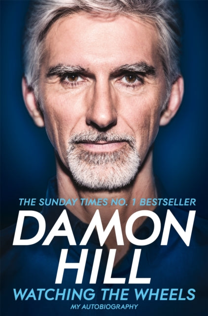 Watching the Wheels, My Autobiography 9781509831937 Damon Hill