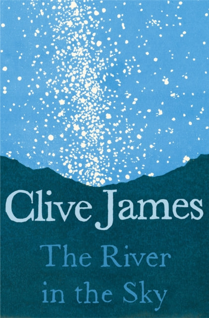 Book cover of: River in the Sky. By: Clive James