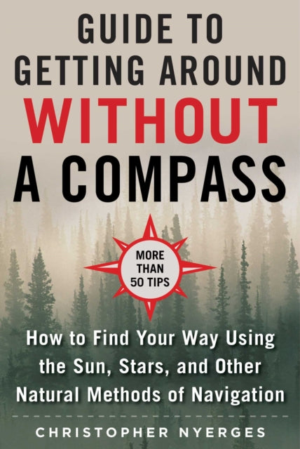 Book cover of: Ultimate Guide to Navigating without a Compass. By: Christopher Nyerges