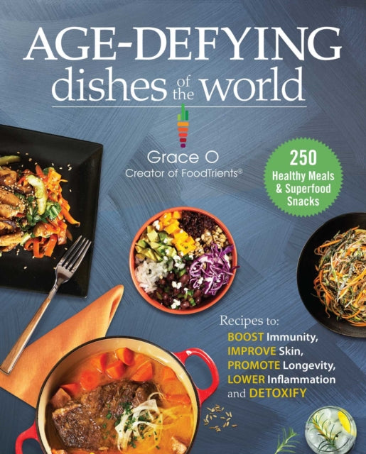 Book cover of: Anti-Aging Dishes from Around the World. By: Grace O.