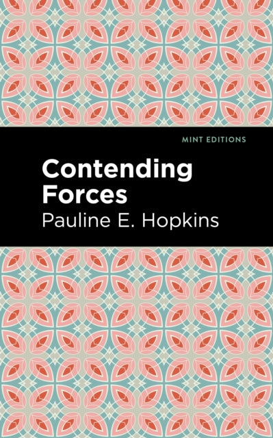 Book cover of: Contending Forces. By: Pauline E. Hopkins