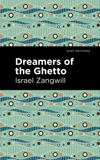 Book cover of: Dreamers of the Ghetto. By: Israel Zangwill