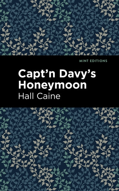 Book cover of: Capt'n Davy's Honeymoon. By: Hall Caine