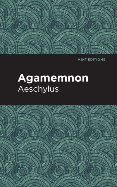 Book cover of: Agamemnon. By: Aeschylus