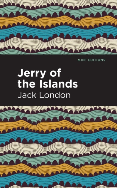 Book cover of: Jerry of the Islands. By: Jack London