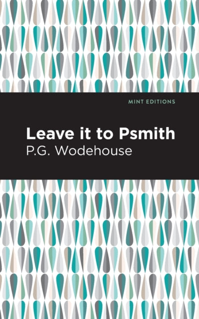 Book cover of: Leave it to Psmith. By: P. G. Wodehouse