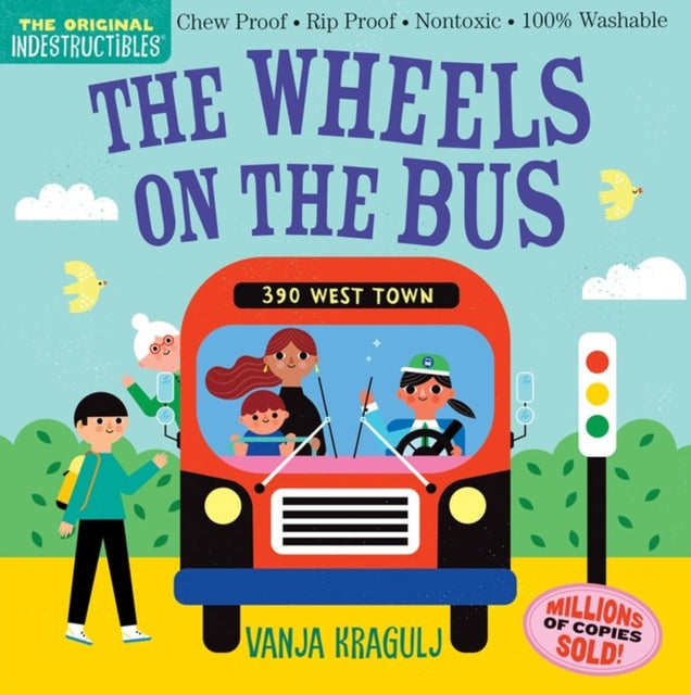 Book cover of: Indestructibles: The Wheels on the Bus. By: Vanja Kragulj
