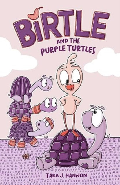 Book cover of: Birtle and the Purple Turtles. By: Tara J. Hannon