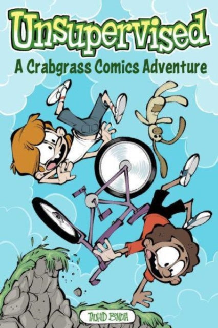 Book cover of: Unsupervised: A Crabgrass Comics Adventure. By: Tauhid Bondia